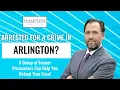 Arrested For A Crime In Arlington Texas Do This Now