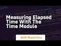 measuring elapsed time with the time module