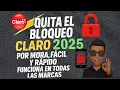 Eliminar bloqueo de claro por mora metodo efectivo 2025 compatible todos los modelos