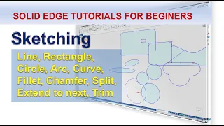 Solid Edge Tutorials Sketching How to use Line Rectangle Circle Arc Fillet Chamfer Trim