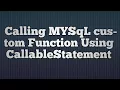 17 Calling MYSqL custom Function Using CallableStatement