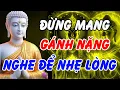 Download Lagu Đời Người Ngắn Lắm, Đừng Mang Gánh Nặng – Nghe Lời Phật Dạy Mà Nhẹ Cả Trái Tim