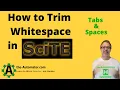 How to automatically trim white space in SciTE Auto-clean up your code with SciTE4AutoHotkey