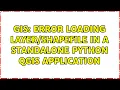 GIS Error Loading in a Standalone Python QGIS Application