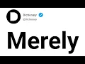 Merely Meaning In English