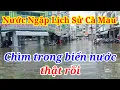 Lagu TOÀN CẢNH nước ngập LỊCH SỬ Cà Mau Chỗ Nào Sâu Nhất Đã Rõ