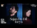 Lagu Sajna Da Dil Torya | Lyrical OST | Kabhi Main Kabhi Tum | Mustafa x Sharjeena | ARY Digital