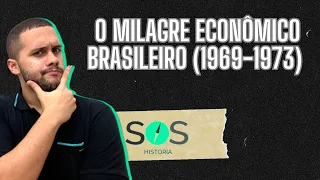 O MILAGRE ECONÔMICO BRASILEIRO COMO VOCÊ NUNCA VIU - SOS História {Prof.Pedro Riccioppo}