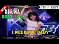 Download Lagu DJ UNA - I NEED YOU BABY VIRAL SLOW REMIX 2018