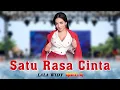 Download Lagu Satu Rasa Cinta ♬ LALA WIDY ADELLA