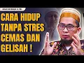 Lagu CARA HIDUP TENANG TANPA CEMAS DAN GELISAH USTADZ ADI HIDAYAT