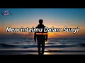 Download Lagu Mencintaimu dalam sunyi | lagu slow rock melayu terbaru