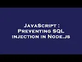 JavaScript Preventing SQL injection in Node js