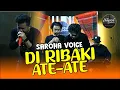 Download Lagu PARAH NIH!! DI RIBAKI ATE ATE VERSI SAROHA VOICE