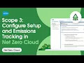 Scope 3 Configure Setup and Emissions Tracking Net Zero Cloud