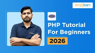 PHP Tutorial For Beginners 2026 PHP Course For Beginners PHP Tutorial Simplilearn