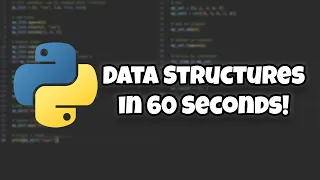 Python Data Structures in 60 Seconds