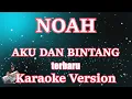 Download Lagu Aku Dan Bintang - Noah New Version [Karaoke] | CBerhibur