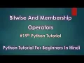 Bitwise And Membership Operators In Python 19th Python Tutorial