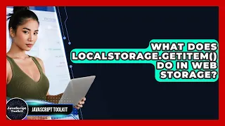What Does localStorage getItem Do In Web Storage - JavaScript Toolkit