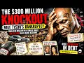 The 300 Million Knockout Mike Tyson s Bankruptcy How Iron Mike Lost His Fortune