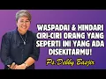Lagu WASPADAI DAN HINDARI CIRI-CIRI ORANG YANG SEPERTI INI DISEKITARMU! | PDT. DEBBY BASJIR