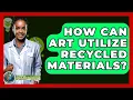 Download Lagu How Can Art Utilize Recycled Materials? - Earth Science Answers