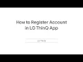 How to Register Account in LG ThinQ App LG India