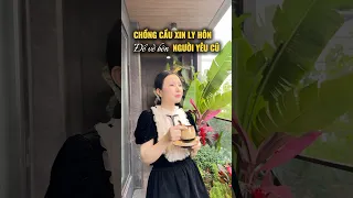 12 năm hôn nhân, chồng cầu xin ly hôn để về bên người yêu cũ #drama #giadinh #cuocsong