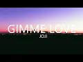Download Lagu Joji - Gimme Love (Lyrics)