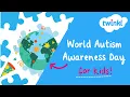World Autism Awareness Day for Kids 2 April Twinkl USA