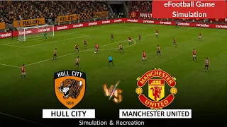 Hull City vs Manchester United | Premier League | eFootball Video Game Simulation
