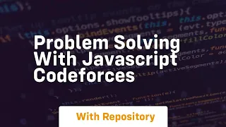 Problem solving with javascript codeforces