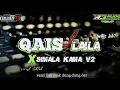 Download Lagu DJ QAIS DAN LAILA X SIMALA KAMA V2 VERSI TAK PLAK DUNG DER COCOK BUAT HAJATAN ‼️Aulian 17