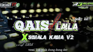 dj qais dan laila x simala kama v2 versi tak plak dung der cocok buat hajatan aulian 17