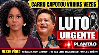 M0RRE CAPOTAR CARRO VÁRIAS VEZES famoso | SERTANEJO LEONARDO surpreende | MAJU COUTINHO chega not...