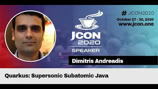 Quarkus Supersonic Subatomic Java - Dimitris Andreadis EN JCON 2020