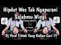 Lagu HIPDUT WES TAK NGAPURANI SALAHMU WINGI WES TAK LALEKNE KENANGANE DEWE VIRAL TIKTOK🔥🔥