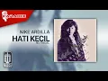 Download Lagu Nike Ardilla - Hati Kecil (Official Karaoke Video) | No Vocal