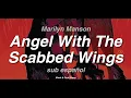 Download Lagu Marilyn Manson - Angel With The Scabbed Wings // sub español, inglés