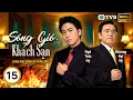Download Lagu Phim TVB lồng tiếng Sóng Gió Khách Sạn (Revolving Doors of Vengeance) 15/30 | Mã Đức Chung | 2005
