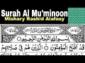 Download Lagu 23 - Surah Al-Mu'minoon Full | Sheikh Mishary Rashid Al-Afasy With Arabic Text (HD)