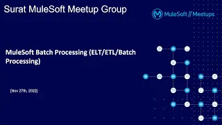 MuleSoft Surat Meetup - MuleSoft Batch Processing Batch Processing