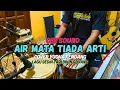 Lagu 🔴 CEK SOUND AIR MATA TIADA ARTI || CIPT : ZAKARIA || COVER KENDANG BELAJARAN 