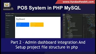 POS System in PHP Part 2 Admin dashboard integration Setup project file structure in php