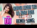 Dj #Remix Song | Chunari Lehrai To Dil Dhak Dhak Karta Hai _#Hindi Love Song | #Dance Bass Mix