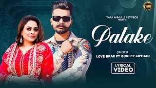 Patake (Lyrical Video) | Love Brar Ft. Gurlez Akhtar | Loveleen Nijjar | New Punjabi Song 2026