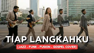 tiap langkahku jazz funk fusion gospel cover