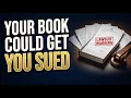Your Book Could Get You Sued And Most Authors Don t Know Why