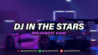 dj in the stars breakbeat fullbass mengkane viral tiktok
